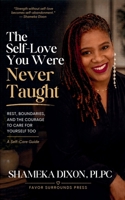 The Self-Love You Were Never Taught: Rest, Boundaries, and the Courage to Care for Yourself Too B0GYXQ83JX Book Cover