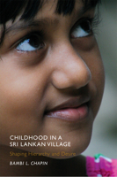 Childhood in a Sri Lankan Village: Shaping Hierarchy and Desire 0813561655 Book Cover