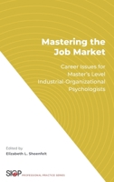 Mastering the Job Market: Career Issues for Master's Level Industrial-Organizational Psychologists 0190071176 Book Cover