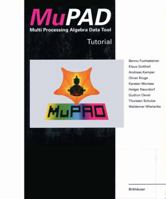 MuPAD: Multi Processing Algebra Data Tool. Tutorial. MuPAD Version 1.2 3764350172 Book Cover