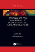 Design Guide for Concrete-Filled Double Skin Steel Tubular Structures 1032094494 Book Cover