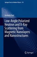 Low-Angle Polarized Neutron and X-Ray Scattering from Magnetic Nanolayers and Naostructures 331963223X Book Cover
