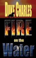 Fire on the Water 1947201425 Book Cover
