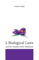 The 5 Biological Laws and Dr. Hamer’s New Medicine 8894059863 Book Cover