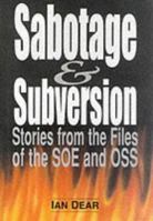 Sabotage and Subversion: The SOE and OSS at War 185409260X Book Cover