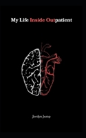 My Life Inside Outpatient B0DX7MBKT7 Book Cover