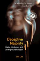 Deceptive Majority: Dalits, Hinduism, and Underground Religion 1108826660 Book Cover