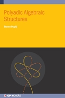 Polyadic Algebraic Structures 0750326468 Book Cover