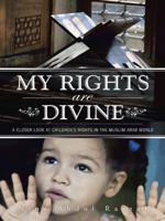 My Rights Are Divine: A Closer Look at Children’S Rights in the Muslim Arab World 1496991354 Book Cover
