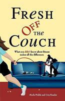 Fresh Off the Couch! What You Didn't Know About Fitness Makes All the Difference 1934733334 Book Cover