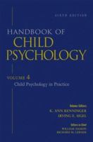 Child Psychology in Practice, Volume 4, Handbook of Child Psychology, 5th Edition 0471076635 Book Cover