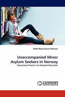 Unaccompanied Minor Asylum Seekers in Norway: Educational Needs and Adapted Education 3843392102 Book Cover