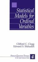 Statistical Models for Ordinal Variables (Advanced Quantitative Techniques in the Social Sciences) 0803936761 Book Cover