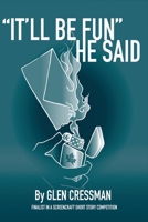 It'll Be Fun He Said B092KN9VBK Book Cover