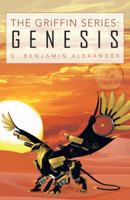 The Griffin Series: Genesis 1491711639 Book Cover