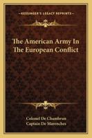 The American Army in the European Conflict 1163300136 Book Cover
