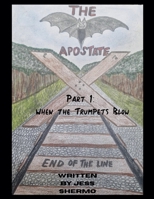 The Apostate X Part 1: When the Trumpets Blow B0H6SZ1NQN Book Cover