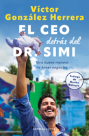 El CEO detrás del Dr. Simi: Una nueva manera de hacer negocios (Spanish Edition) 6075928049 Book Cover