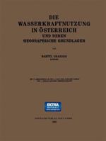 Die Wasserkraftnutzung in Osterreich: Und Deren Geographische Grundlagen 3662273829 Book Cover