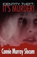 Identity Theft: It's Murder! 1591463777 Book Cover