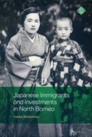 Japanese Immigrants and Investments in North Borneo 9675692006 Book Cover