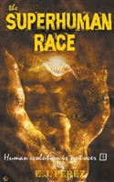 The Superhuman Race #1 Human Evolution is not Over B0CQC2P4NX Book Cover