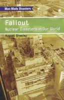 Fallout: Nuclear Disasters in Our World (Man-Made Disasters) 0823964841 Book Cover