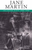 Jane Martin Collected Works Volume 1: Collected Plays 1980-1995 1880399202 Book Cover