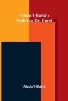 'Abdu'l-Bahá's Tablet to Dr. Forel 9374592770 Book Cover