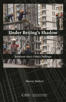 Under Beijing's Shadow: Southeast Asia's China Challenge 1442281383 Book Cover