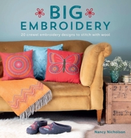 Big Embroidery: 20 Crewel Embroidery Designs to Stitch with Wool 1446307131 Book Cover