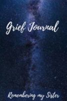 Grief Journal Remembering my Sister: Grieving The Loss Of Your Sister 1691446378 Book Cover