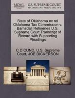 State of Oklahoma ex rel Oklahoma Tax Commission v. Barnsdall Refineries U.S. Supreme Court Transcript of Record with Supporting Pleadings 1270270818 Book Cover