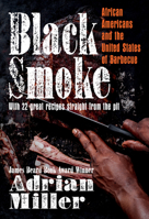 Black Smoke: African Americans and the United States of Barbecue 1469662809 Book Cover