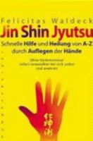 Jin Shin Jyutsu. Schnelle Hilfe und Heilung von A- Z durch Auflegen der Hände. 3499615819 Book Cover
