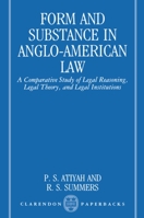 Form and Substance in Anglo-American Law: A Comparative Study in Legal Reasoning, Legal Theory, and Legal Institutions 0198257341 Book Cover