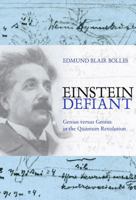 Einstein Defiant: Genius Versus Genius in the Quantum Revolution 0309096170 Book Cover