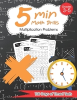 5 Min Math Drills - Multiplication ( Timed Tests ): Math Workbooks for Grade 3 - 5 , Kindergarten : 100 days of speed drills B084QGRFNP Book Cover