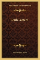 Dark Lantern 1014863910 Book Cover