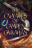 The Calamities of Camden Callahan B0CBBJJPZ7 Book Cover