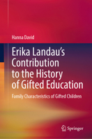 Erika Landau’s Contribution to the History of Gifted Education: Family Characteristics of Gifted Children 3031917006 Book Cover