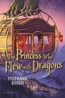 The Princess Who Flew with Dragons 1547604824 Book Cover