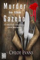 Murder in the Gazebo: A Murdery Mystery with Recipes 1937453316 Book Cover