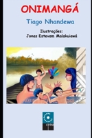 ONIMANGÁ - BRINCADEIRAS INDÍGENAS (Portuguese Edition) B0CQXXFP76 Book Cover