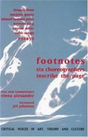 Footnotes: Six Choreographers Inscribe the Page 9057010828 Book Cover