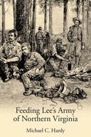 Feeding Lee’s Army of Northern Virginia 1611217318 Book Cover