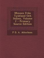 Minnen Från Tyskland Och Italien, Volume 2 1289424691 Book Cover