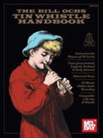 The Bill Ochs Tin Whistle Handbook 1513463292 Book Cover