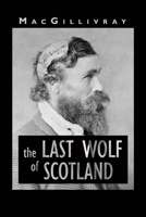 The Last Wolf of Scotland 1906309663 Book Cover