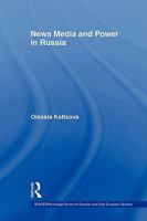 News, Media and Political Power in Russia (Basees/ Routledge Series on Russian and East European Studies) 0415545676 Book Cover